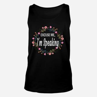 Excuse Me Im Speaking Floral Flowers Funny Women Gift Unisex Tank Top | Crazezy AU