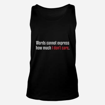 Express How Much I Dont Care Unisex Tank Top | Crazezy CA
