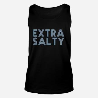 Extra Salty Unisex Tank Top | Crazezy CA