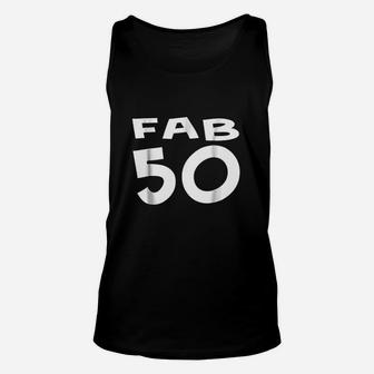 Fab 50 50Th Birthday Party 50 Year Old Unisex Tank Top | Crazezy UK