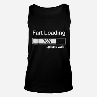 Fart Loading Fart Loading Please Wait Unisex Tank Top | Crazezy