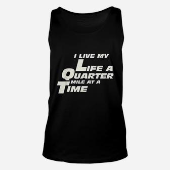 Fast Car Quote I Live My Life A Quarter Mile At A Time Gift Unisex Tank Top | Crazezy DE