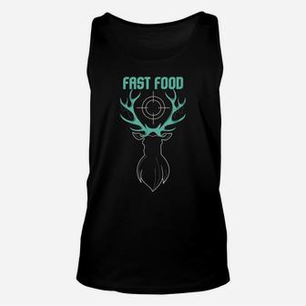 Fast Food Deer Hunting Funny Gift For Hunters Unisex Tank Top | Crazezy CA