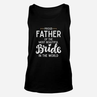 Father Of The Beautiful Bride Bridal Wedding Unisex Tank Top | Crazezy