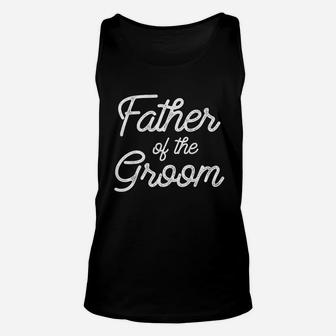 Father Of The Groom Wedding Bachelor Party Funny Unisex Tank Top | Crazezy