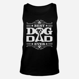 Fathers Day Best Dog Dad Ever Shirt Animal Pet Lover Unisex Tank Top | Crazezy
