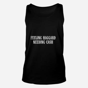 Feeling Haggard Needing Cash Unisex Tank Top | Crazezy