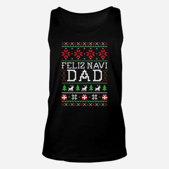 Feliz Navi Dad Ugly Christmas Sweatshirt Sweatshirt Unisex Tank Top | Crazezy UK