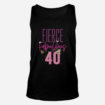 Fierce Fabulous And 40 40Th Birthday Unisex Tank Top | Crazezy