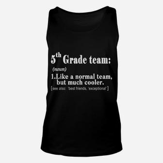 Fifth 5Th Grade Team Definition T Shirt Teacher Team Gift Unisex Tank Top | Crazezy UK