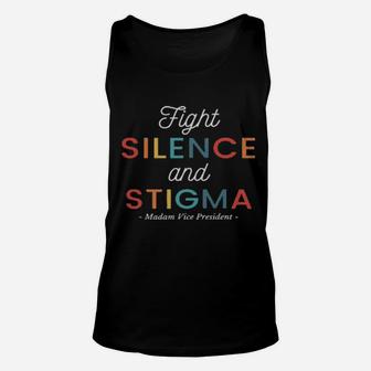 Fight Silence And Stigma Madam Vice President Quote Vintage Unisex Tank Top - Monsterry