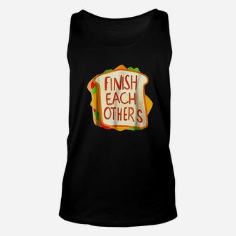 Finish Each Other Sandwiches Unisex Tank Top | Crazezy