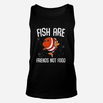 Fish Are Friends Not Food Vegetarian Unisex Tank Top | Crazezy UK