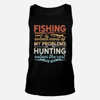 Fishing & Hunting Solves Of My Problems Gift For Fishers Unisex Tank Top | Crazezy UK