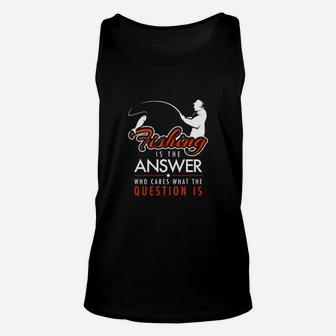 Fishing Is The Answer Unisex Tank Top - Monsterry DE