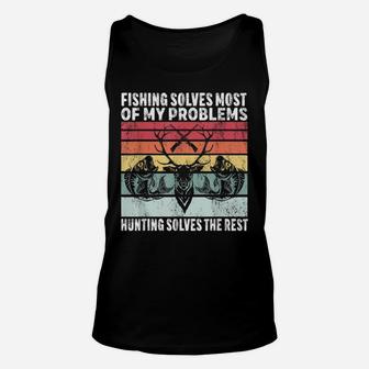 Fishing Solves Most Of My Problems Hunting Solves The Rest Unisex Tank Top | Crazezy DE