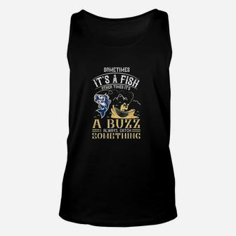 Fishing Sometimes Its A Fish Other Times A Buzz Unisex Tank Top | Crazezy AU