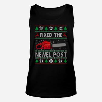 Fixed The Newel Post Funny Christmas Carpenter Ugly Sweater Sweatshirt Unisex Tank Top | Crazezy