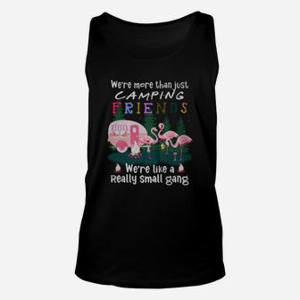 Flamingos We Are More Than Just Camping Friends We Are Like A Really Small Gang Unisex Tank Top - Thegiftio UK