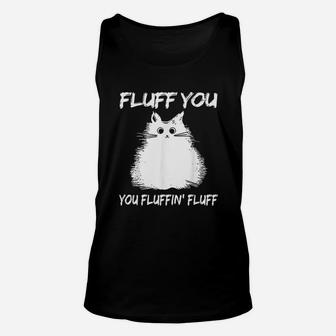 Fluff You You Fluffin Fluff Unisex Tank Top - Thegiftio