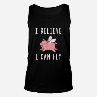 Flying Pig When Pigs Fly I Believe I Can Fly Unisex Tank Top | Crazezy UK
