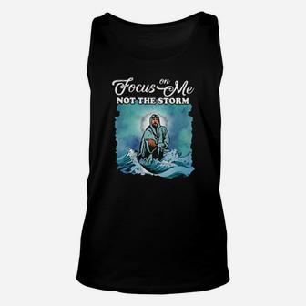 Focus On Me Not The Storm Christian Unisex Tank Top - Monsterry UK
