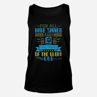 For All Have Sinned And Fall Short Of The Glory Of God Romans 323 Unisex Tank Top - Monsterry UK