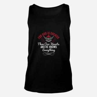 For God Is Greater Than Our Hearts And He Knows Everything Unisex Tank Top - Monsterry AU