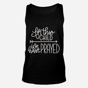 For This Child We Have Prayed Unisex Tank Top | Crazezy