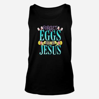 Forget Eggs Give Me Jesus Easter Bunny Ears God Christ Unisex Tank Top - Thegiftio UK
