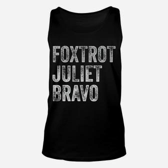 Foxtrot Juliet Bravo Sweatshirt Unisex Tank Top | Crazezy