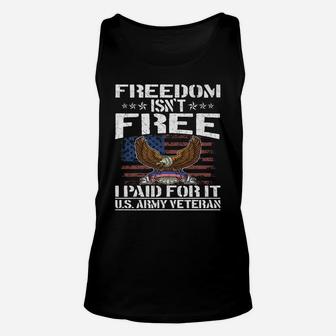 Freedom Isn't Free I Paid For It Proud Us Army Veteran Gift Unisex Tank Top | Crazezy