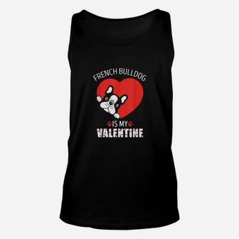 French Bulldog Is My Valentine Present For Dogs Unisex Tank Top - Monsterry DE