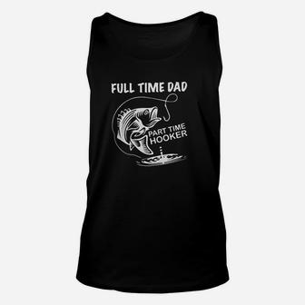 Full Time Dad Part Time Hooker Unisex Tank Top | Crazezy AU