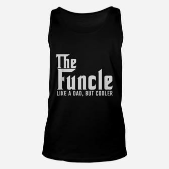 Funcle Like A Dad But Cooler Unisex Tank Top | Crazezy