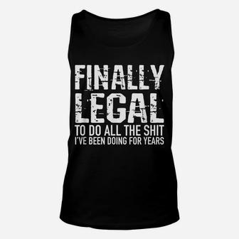 Funny 21St Birthday Gift Finally Legal Tshirt For Men Women Unisex Tank Top | Crazezy