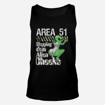 Funny Area 51 Clapping Dem Alien Cheeks Unisex Tank Top | Crazezy CA
