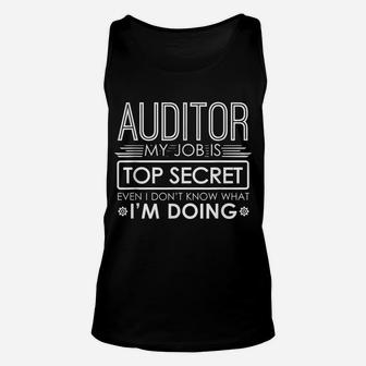 Funny Auditor My Job Is Top Secret Unisex Tank Top | Crazezy