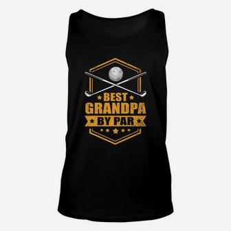 Funny Best Grandpa By Par Gift Cool Fathers Day Grandpa Golf Unisex Tank Top | Crazezy