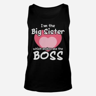 Funny Big Sister Gag Gift Shirt Im The Big Sister The Boss Unisex Tank Top | Crazezy UK