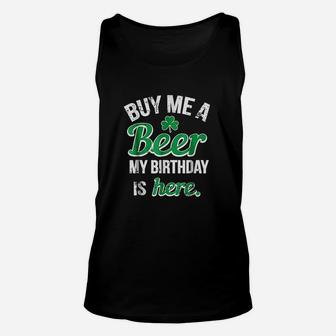 Funny Birthday Saint Patricks Day Buy Me A Beer Unisex Tank Top | Crazezy