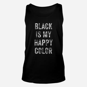 Funny Black Is My Happy Color Goth Punk Emo Gift Unisex Tank Top - Thegiftio