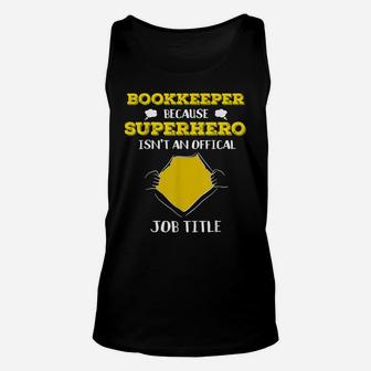 Funny Bookkeeper Because Superhero Isn't A Job Title Gift Unisex Tank Top | Crazezy