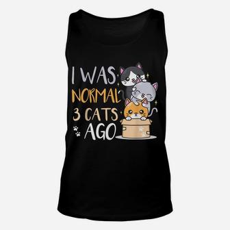 Funny Cat Lovers Quote I Was Normal 3 Cats Ago Unisex Tank Top | Crazezy CA
