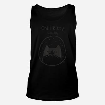 Funny Chill Kitty Cat Lovers Positive Message Unisex Tank Top | Crazezy