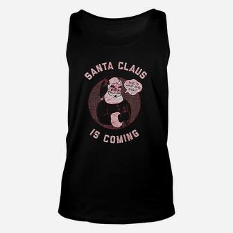 Funny Christmas Santa Claus Is Coming Unisex Tank Top - Thegiftio UK