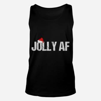 Funny Christmas Shirts, Gifts & Pajamas Santa Hat Jolly Af Unisex Tank Top | Crazezy CA