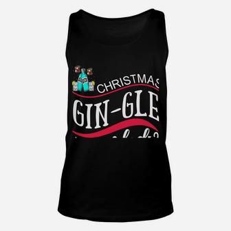 Funny Christmas Xmas Gin-Gle Lady Yuletide Holiday Season Sweatshirt Unisex Tank Top | Crazezy