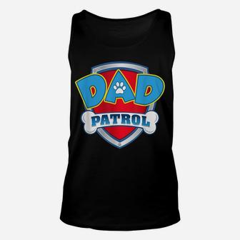 Funny Dad Patrol - Dog Mom, Dad For Men Women Unisex Tank Top | Crazezy DE