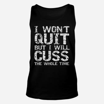 Funny Distressed I Won't Quit But I Will Cuss The Whole Time Unisex Tank Top | Crazezy CA